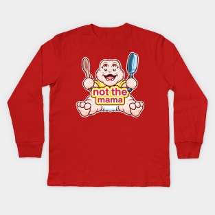 Not the Mama Kids Long Sleeve T-Shirt